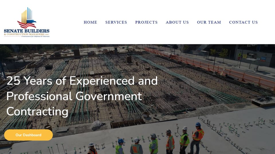 Senate Builders and Construction Managers homepage. The Senate Builders logo, a gold and blue skyline over a red and white flag, sits above a wide jobsite photo of a large deck under construction, with a crew in hard hats and safety vests in the foreground, the headline 25 Years of Experienced and Professional Government Contracting, and a yellow Our Dashboard button.
